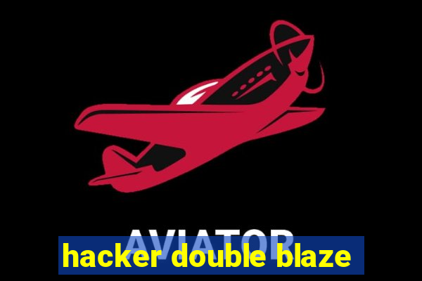 hacker double blaze